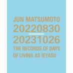 ショッピングDays JUN MATSUMOTO 20220830-20231026 THE RECORDS OF DAYS OF LIVING AS IEYASU