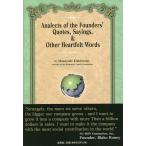 Analects of the Founders* Quotes,Sayings,&amp; Other Heartfelt Words
