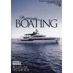 Premium BOATING THE MAGAZINE FOR SOPHISTICATED BOATING & SAILING LIFE VOL.