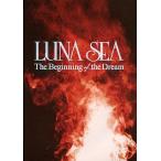 【条件付＋10％相当】LUNA　SEA　The　Beginning　of　the　Dream【条件はお店TOPで】