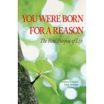 YOU WERE BORN FOR A REASON The Real Purpose of Life Paperback Editon