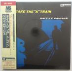 ベティ・ローシェ / テイク・ジ ”A” トレイン COCY-80050 帯付き 紙ジャケ仕様！【 BETTY ROCHE / TAKE ”A” TRAIN 】