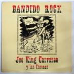 JOE KING CARRASCO Y LAS CORONAS / BANDIDO ROCK / 9012  US盤！［ジョー・ キング・キャラスコ］OLD-12567