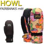 23-24 HOWL / ハウル FAIRBANKS mitt ミトングローブ 手袋 メンズ レディース スノーボード スキー 2024 メール便対応
