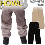 23-24 HOWL / ハウル NOWHERE pant ノーフェアーパンツ メンズ レディース 防水パンツ スノーボードウェア スノーウェアー 2024