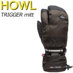 23-24 HOWL / ハウル TRIGGER mitt トリガーグローブ 手袋 メンズ レディース スノーボード スキー 2024