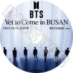 ショッピングbts dvd K-POP DVD/ バンタン Yet To Come in BUSAN(2022.10.15) WEVERSE ver.(日本語字幕あり)/ バンタン RM ジン JIN シュガ SUGA ジェイホープ J-HOPE..