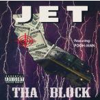 JET / THA BLOCK
