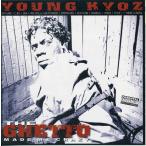 YOUNG KYOZ / THE GHETTO MADE ME CRAZY