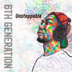 [PRICE DOWN] 6th Generation / Unstoppable [CD]