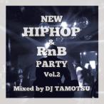 DJ TAMOTSU / NEW HIP HIP &amp; RnB PARTY vol.2 [CD]