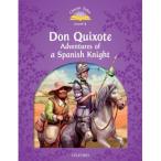 Oxford University Press Classic Tales 2nd Edition Level 4 Don Quixote : Adventures of a Spanish Knight