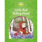 Oxford University Press Classic Tales 2nd Edition Level 3 Little Red Riding Hood