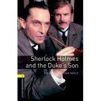 Oxford University Press Oxford Bookworms Library 1 Sherlock Holmes and the Duke's Son