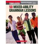 Scholastic UK Scholastic Timesavers Photocopiables Secondary: 50 Mixed-ability Grammar Lessons