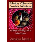 Healthy Gourmet Indian Cooking