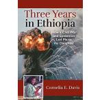 Three Years in Ethiopia: How a Civil War and Epidemics Led M