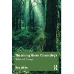 Theorising Green Criminology