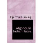 Algonquin Indian Tales