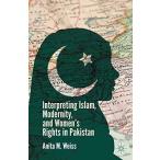 Interpreting Islam  Modernity  and Womens Rights in Pakistan