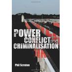 Power  Conflict and Criminalisation