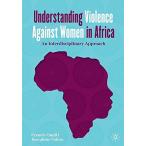 Understanding Violence Against Women in Africa: An Interdisc