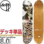  Anne pa Sand paundo скейтборд панель 8.0 дюймовый Ampersand Pound Skateboards Pro Kyle Nicholson Landline промо Dell скейтборд доска одиночный товар 