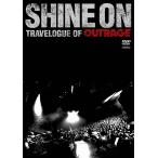 シャイン・オン-トラベローグ・オブ・アウトレイジ- [DVD] シャインオン-トラベローグオブアウトレイジ-/OUTRAGE - 最安値・価格