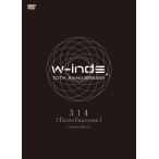 w-inds.10th Anniversary 314 [Three Fourteen] -Limited Edition
