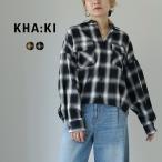 KHA_KI（カーキ） オンブレ チェックシャツ / レディース ブラウス 長袖 柄 綿 コットン HOMBRE CHECK SHIRTS