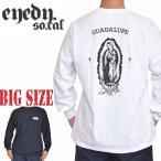 大きいサイズ メンズ EYEDY アイディー ロンＴ 長袖Ｔシャツ GUADALUPE XL XXL XXXL [M便 1/1]