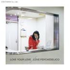 LOVE YOUR LOVE (通常版) / LOVE PSYCHEDELICO (CD)◆ネコポス送料無料(ZB43190)