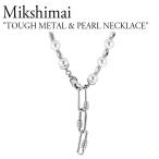 ミクシマイ ネックレス Mikshimai レディース TOUGH METAL &amp; PEARL NECKLACE タフ メタル パール SILVER シルバー BQCN21001 ACC