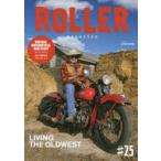 ROLLER　magazine　＃25(2017．WINTER)　LIVING　THE　OLDWEST