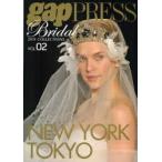 gap　PRESS　Bridal　VOL．02(2011COLLECTIONS)　NEW　YORK/TOKYO