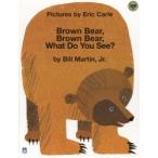 Brown　Bear，Brown　Bear，What　Do　You　See?　Eric　Carle/〔画〕　Bill　Martin，Jr．/〔著〕