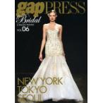 gap　PRESS　Bridal　COLLECTIONS　VOL．06　NEW　YORK，TOKYO，SEOUL