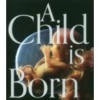 A　Child　is　Born赤ちゃんの誕生　レナルト・ニルソン/写真　ラーシュ・ハンベルイェル/解説　楠田聡/訳　小川正樹/訳