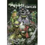 バットマン/ミュータントタートルズ　ジェームズ・タイノンIV/作　フレディ・E・ウィリアムズII/画　中沢俊介/訳