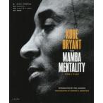 KOBE　BRYANT　THE　MAMBA　MENTALITY　HOW　I　PLAY　コービー・ブライアント/著　アンドリュー・D・バーンスタイン/写真　島本和彦/監訳