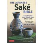 THE　JAPANESE　Sake　BIBLE　Everything　You　Need　to　Know　about　GREAT　SAKE　With　Tasting　Notes　and　Scores　for　Over　100　Top　Brands　BRIAN
