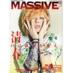 新品本/MASSIVE　生きざまを伝えるロックマガジン　Vol．7　清春/RUKI〈the　GazettE〉/LUNA　SEA/BUCK−TICK