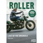 ROLLER　magazine　＃33(2019．WINTER)　LAST　OF　THE　ORIGINALS