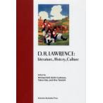 D．H．Lawrence　Literature，history，culture　マイケル・ベル/編　キース・クシュマン/編　飯田武郎/編　立石弘道/編