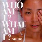 WHO　AM　I?WHAT　AM　I?　SHIHO/〔著〕