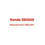 新品本/Honda　DESIGN　Motorcycle　Part2　1985〜2013