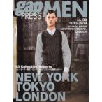 gap　PRESS　MEN　vol．33(2013−2014Autumn　＆　Winter)　NEW　YORK，TOKYO，LONDON　MEN’S　COLLECTIONS