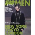 gap　PRESS　MEN　vol．37(2014−2015Autumn　＆　Winter)　NEW　YORK，TOKYO，LONDON　MEN’S　COLLECTIONS