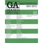新品本/MASTERPIECES　GA　HOUSES　SPECIAL　03　2001−2015