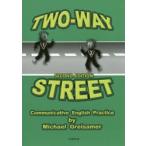 TWO−WAY　STREET　Communicative　English　Practice　マイケル　グリーサマー/著